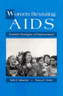 Women Resisting AIDS: Feminist Strategies of Empowerment