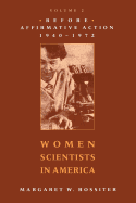 Women Scientists in America: Before Affirmative Action, 1940-1972 Volume 2