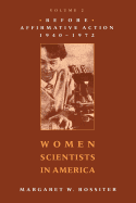 Women Scientists in America: Before Affirmative Action, 1940-1972
