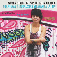 Women Street Artists of Latin America: Art Without Fear