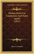 Women Street Car Conductors and Ticket Agents (1921)