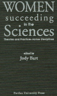 Women Succeeding in the Sciences: Theories and Practices Across Disciplines