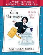Women Who Broke the Rules: Sonia Sotomayor