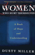 Women Who Hurt Themselves: A Book of Hope and Understanding