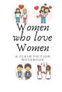 Women who love Women: A Flash Fiction Notebook: 24 Flash Fiction Template Pages