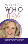 Women Who Rise- Holly Fitch Stevens