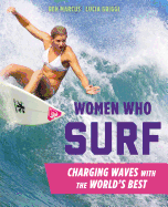 Women Who Surf: Charging Waves with the World's Best
