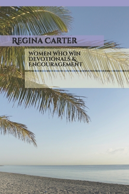 Women Who Win Devotionals & Encouragement - Carter, Regina S