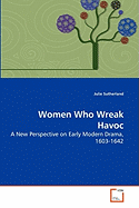 Women Who Wreak Havoc