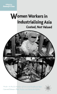 Women Workers in Industrialising Asia: Costed, Not Valued
