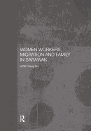 Women Workers, Migration and Family in Sarawak