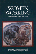 Women Working: An Anthology of Stories and Poems - Hoffman, Nancy (Editor), and Howe, Florence (Introduction by)
