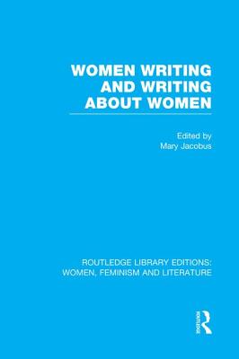 Women Writing and Writing about Women - Jacobus, Mary (Editor)