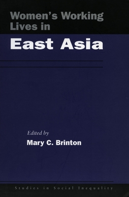Womenas Working Lives in East Asia - Brinton, Mary C, Professor (Editor)