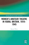 Women's Amateur Theatre in Rural Britain, 1919-1945