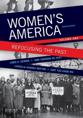Women's America: Refocusing the Past, Volume One - Kerber, Linda K, and de Hart, Jane Sherron, and Dayton, Cornelia Hughes