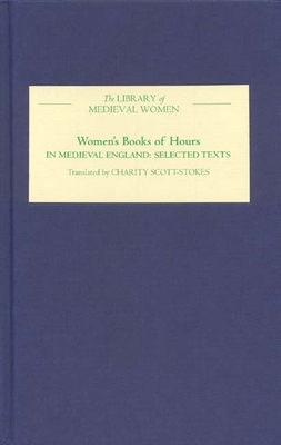 Women's Books of Hours in Medieval England - Scott-Stokes, Charity (Translated by)