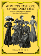 Women's Fashions of the Early 1900s: An Unabridged Republication of "New York Fashions, 1909"