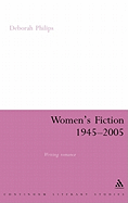 Women's Fiction 1945-2005: Writing Romance