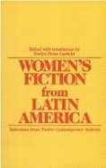 Women's Fiction from Latin America: Selections from Twelve Contemporary Authors - Garfield, Evelyn Picon