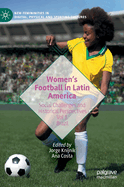 Women's Football in Latin America: Social Challenges and Historical Perspectives Vol 1. Brazil