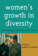 Women's Growth in Diversity: More Writings from the Stone Center