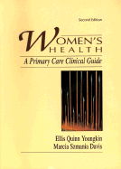Women's Health: A Primary Care Clinical Guide - Youngkin, Ellis (Editor), and Davis, Marcia (Editor), and Davis