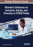 Women's Influence on Inclusion, Equity, and Diversity in STEM Fields