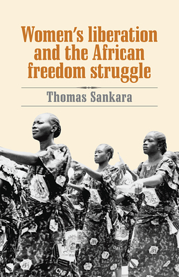 Women's Liberation and the African Freedom Struggle - Sankara, Thomas
