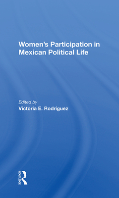 Women's Participation In Mexican Political Life - Rodriguez, Victoria