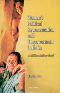 Womens Political Representation & Empowerment in India: A Million Indiras Now?