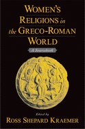 Women's Religions in the Greco-Roman World: A Sourcebook