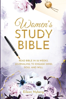 Women's Study Bible: Read Bible in 52-Weeks. Journaling to Engage Mind, Soul and Will. (Value Version) - Nyberg, Eileen