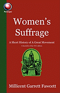 Women's Suffrage: A Short History of a Great Movement - Fawcett, M