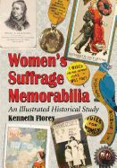 Women's Suffrage Memorabilia: An Illustrated Historical Study