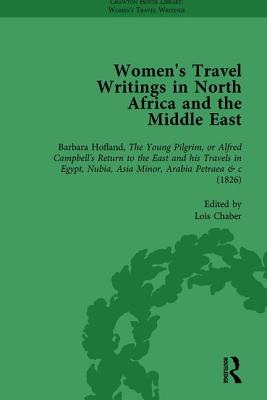 Women's Travel Writings in North Africa and the Middle East, Part I Vol 2 - Thompson, Carl, and Saggini, Francesca, and Chaber, Lois