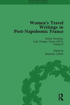 Women's Travel Writings in Post-Napoleonic France, Part II vol 6 - Bending, Stephen, and Bygrave, Stephen, and Morrison, Lucy