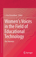 Women's Voices in the Field of Educational Technology: Our Journeys