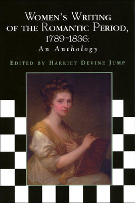 Women's Writing of the Romantic Period 1789-1836: An Anthology - Jump, Harriet Devine (Editor)