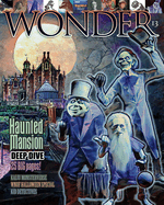 WONDER Magazine - 13 - Haunted Mansion Deep Dive: the children's magazine for grown-ups