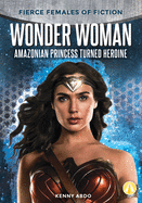 Wonder Woman: Amazonian Princess Turned Heroine