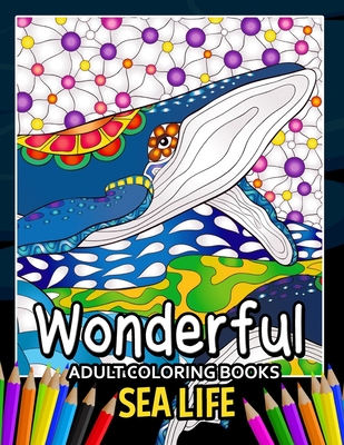 Wonderful Adult Coloring Books Sea Life - Firework Publishing