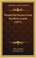 Wonderful Stories from Northern Lands (1871)