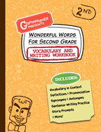 Wonderful Words for Second Grade Vocabulary and Writing Workbook: Definitions, Usage in Context, Fun Story Prompts, & More