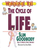 Wonderful You: The Cycle of Life: Slim Goodbody