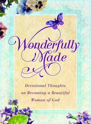 Wonderfully Made: Devotional Thoughts on Becoming a Beautiful Woman of God - Adams, Michelle Medlock, and Richards, Ramona, and Douglas, Katherine Anne