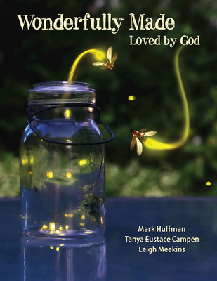 Wonderfully Made Participant Book: Loved by God - Mark Richardson Huffman, and Campen, Tanya Eustace, and Meekins, Leigh