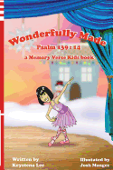 Wonderfully Made - Psalm 139: 14: A Memory Verse Kids Book