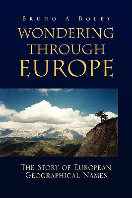 Wondering Through Europe - Boley, Bruno A