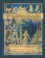 Wonderments: Practices for Enchantment